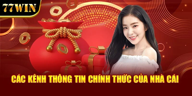 Các kênh thông tin chính thức của nhà cái
