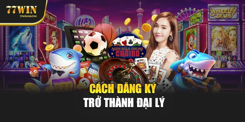 Cách đăng ký trở thành đại lý