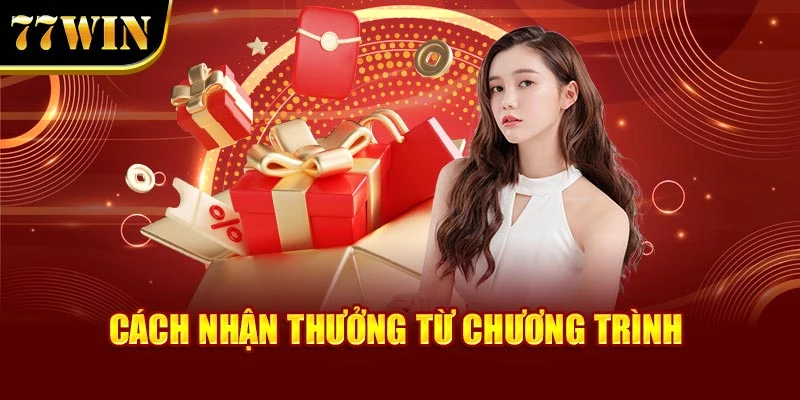 Cách nhận thưởng từ chương trình