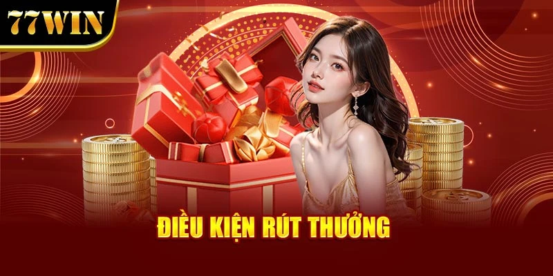 Điều kiện rút thưởng