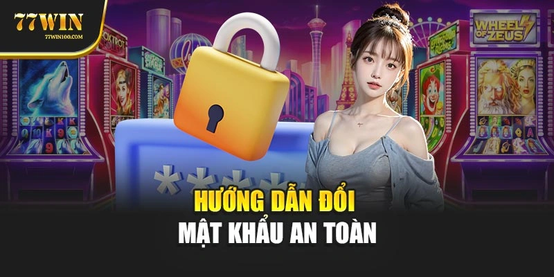 Hướng dẫn đổi mật khẩu an toàn