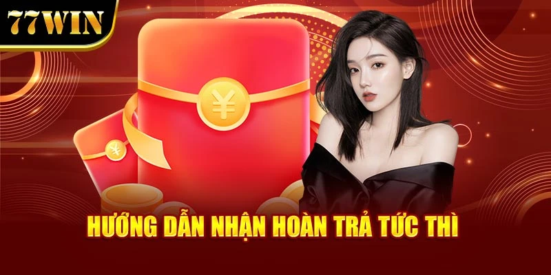 Hướng dẫn nhận hoàn trả tức thì