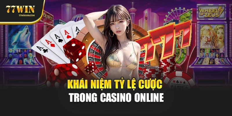 Khái niệm tỷ lệ cược trong casino online