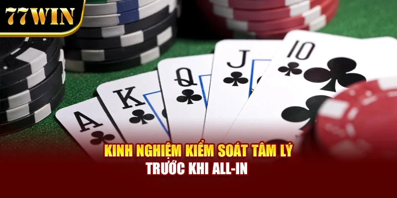 Kinh nghiệm kiểm soát tâm lý trước khi All-in