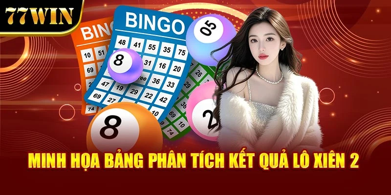 Minh họa bảng phân tích kết quả lô xiên 2