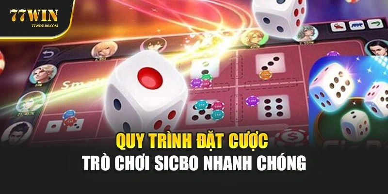 Quy trình đặt cược trò chơi sicbo nhanh chóng
