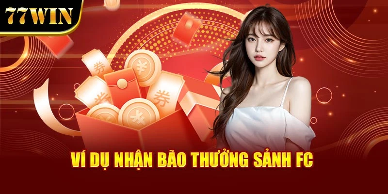 Ví dụ nhận bão thưởng sảnh FC